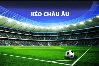 Bật mí kinh nghiệm đọc kèo Châu Âu chuẩn cho người mới