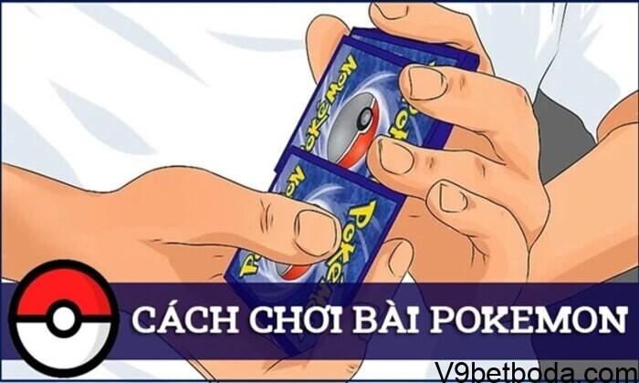 Cách Chơi Bài Pokemon