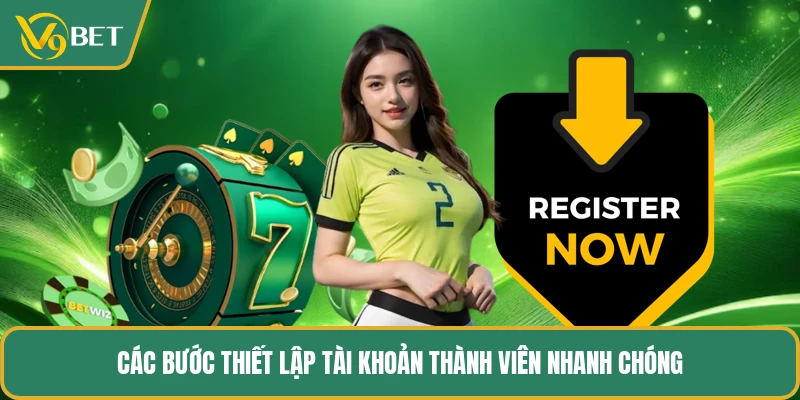 Các bước thiết lập tài khoản thành viên nhanh chóng