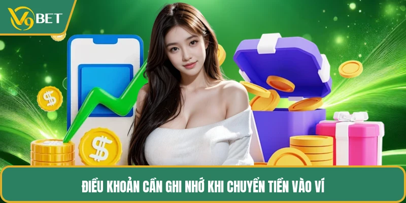 Điều khoản cần ghi nhớ khi chuyển tiền vào ví