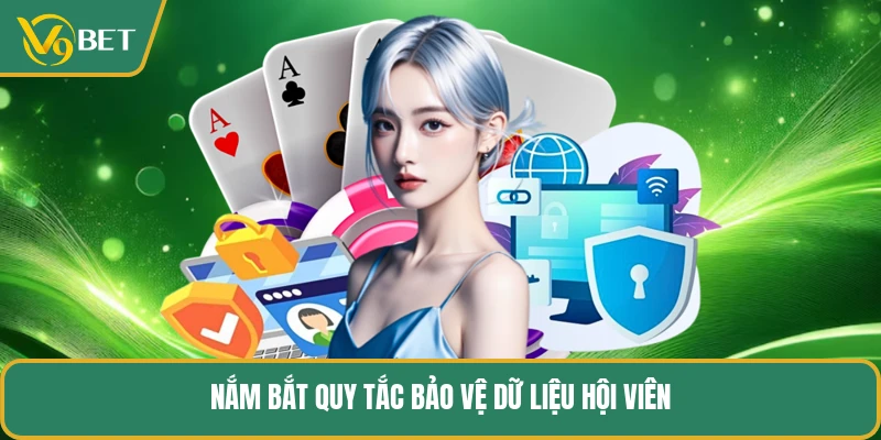Nắm bắt quy tắc bảo vệ dữ liệu hội viên