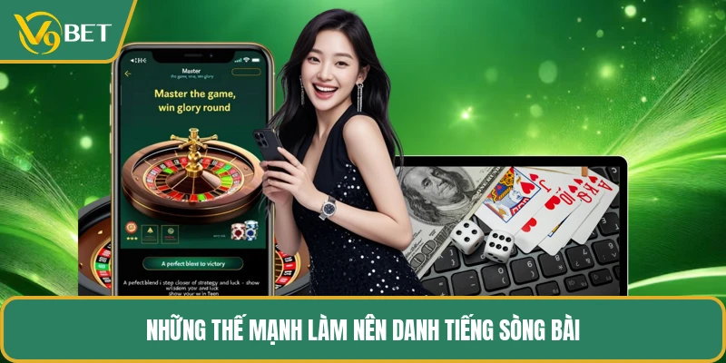 Những thế mạnh làm nên danh tiếng sòng bài