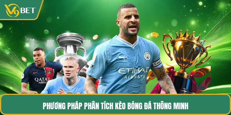 Phương pháp phân tích kèo bóng đá thông minh