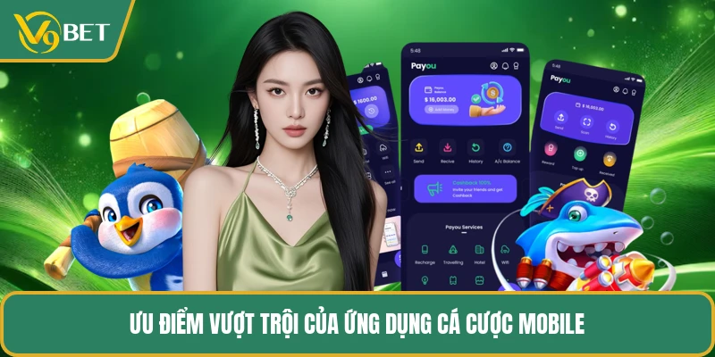 Ưu điểm vượt trội của ứng dụng cá cược mobile
