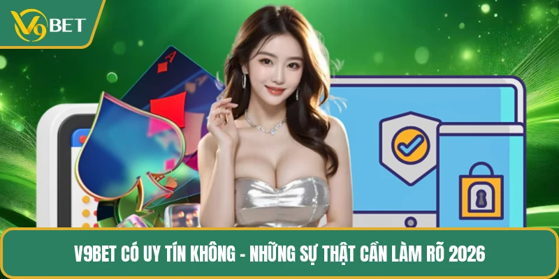 V9BET có uy tín không