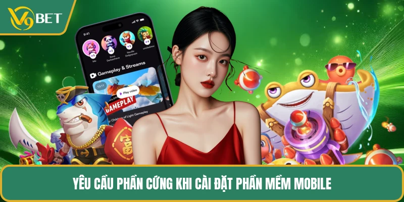 Yêu cầu phần cứng khi cài đặt phần mềm mobile